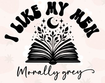 moralisch graue Buchgrafik | Geschenk für Leseratten, Fantasy Leser Geschenk | Smut, Romantasy, Romance Reader, Booktok svg, Png, Dxf Schnitt Datei, Jpg