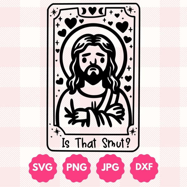 Is That Smut Jesus Tarot Graphic | Funny Trendy Bookish Gift for Romantasy Readers, Romance Book Lovers Booktok Sublimation PNG SVG DXF Cut