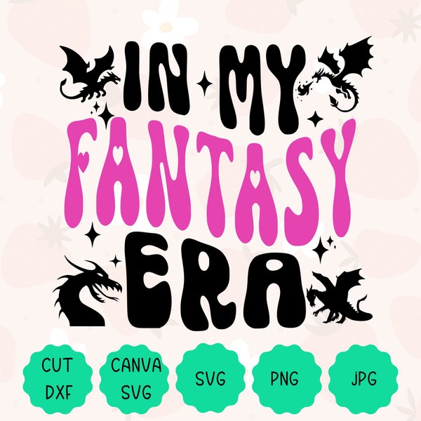 In My Fantasy Era Graphic | Gift for Bookworms, Gift for Fantasy Readers | Svg, Png, Dxf Cut File, Jpg | High Quality Instant Download
