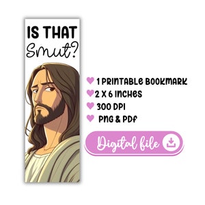 Is That Smut Jesus Printable Bookmark PNG & PDF | Bookish Gift for Smut Readers Romance Readers Gift Smut Lover Funny Gift for Booklovers