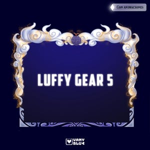 Puede incluir: Gráfico digital con fondo azul oscuro y marco decorativo. El marco es blanco con detalles dorados y formas de nubes. El texto "LUFFY GEAR 5" es blanco, y la imagen incluye el logotipo "VANY BLU".