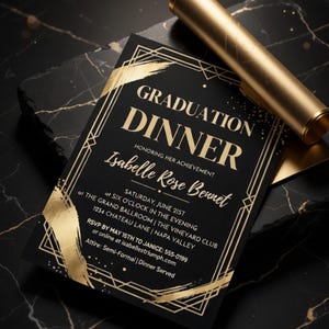 May include: A black graduation dinner invitation with gold detailing. The invitation features the text "Graduation Dinner" and includes the graduate's name, date, time, and location. A gold-coloured diploma is placed on the right side of the invitation.