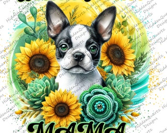 Boston Terrier mama PNG, conceptions de sublimation de Boston terrier, conception numérique de chien, téléchargements de clip art, graphique instantané de fichier, maman de chien png