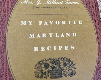 Vintage Cookbook - My Favorite Maryland Recipes by  Maryland ex Govenors Wife Mrs J Millard Tawes - Maryland History - USA - Vintage Book
