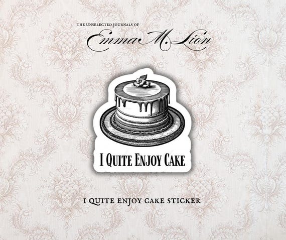 Emma M Lion Sticker, I Quite Enjoy Cake, Emma M Lion Fan Art,  Emma M Lion Merch,  Bookish Sticker, Book Lovers Gift, Victorian Sticker