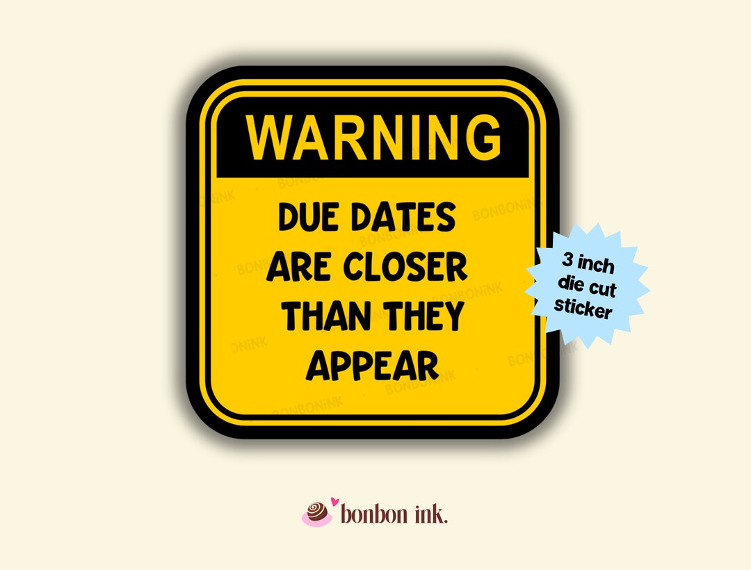 Due Date Warning Sign Die Cut Sticker • School Classroom Stickers ...