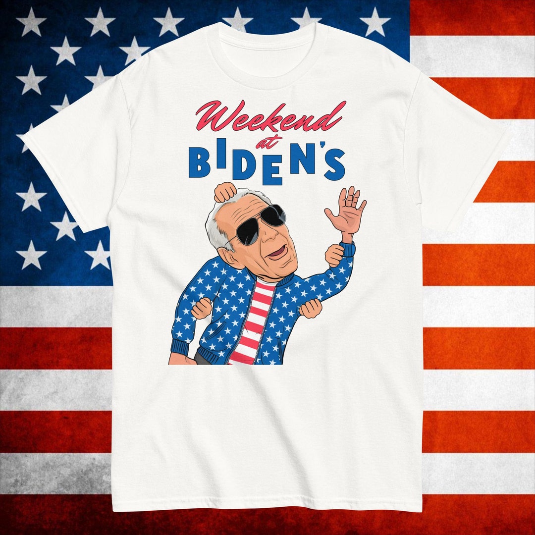 Weekend at Biden's T-shirt Joe Biden Meme Shirt Democrat Tshirt ...