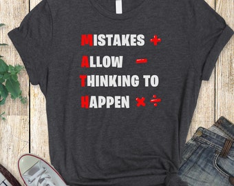 Mistakes Allow Thinking To Happen Math Shirt, Teach Appreciation T-Shirt, Cotton Crewneck Tee
