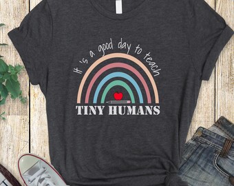 It's a Good Day To Teach Tiny Humans T-Shirt, Teacher Appreciation Shirt, Unisex Cotton Tee