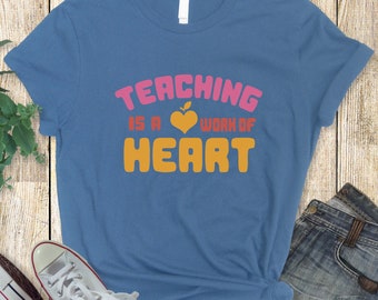 Teaching is a Work of Heart T-shirt, Teacher Appreciation Gift Shirt, Unisex Cotton Crewneck Tee