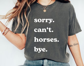 Horse Shirt, Funny Horse Lover Tee, Cute Horse Gift, Hilarious Equestrian Gift, Equestrian Apparel, Horse Humor, Horse Racing Gift