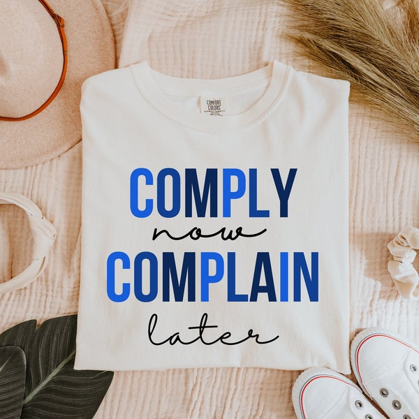 Comply Now Complain Later, Courage Duty Honor, Back The Blue Shirt, Funny Police Officer Gift Shirt, Police Wife Gift Tee, Funny Cop Gifts