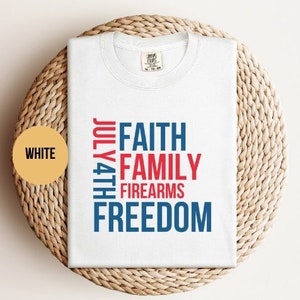 Patriotic 4th of July Shirt, Faith Family Freedom, Independence Day Tee, American Flag Shirt, Red White Blue, Unisex Patriotic T-Shirt