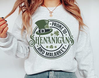Cute Irish St. Patrick’s Shenanigans sweatshirt, Prone to Shenanigans and Malarkey Shirt - Perfect for St. Patrick&#39;s Day Pub Bar Crawl Team