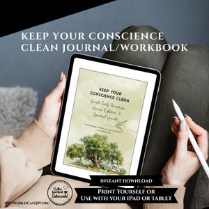 May include: A digital journal/workbook titled "Keep Your Conscience Clean" displayed on a tablet. The journal features prompts for reflection and spiritual growth, with a tree illustration. The image includes the text "Instant Download" and "Print Yourself or Use with Your iPad or Tablet."