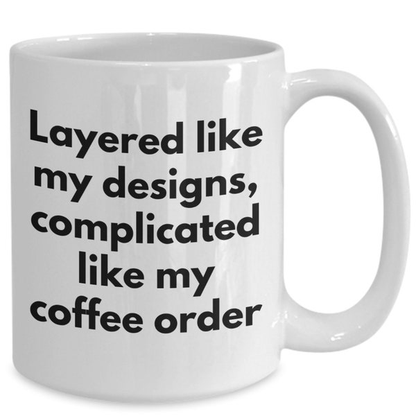 Complicated coffee order special coffee order graphic designer gifts graphic designer mug design layers mug graphic design gift design mug