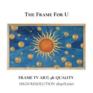 Puede incluir: Una pintura digital de un sol con rayos dorados sobre un fondo azul con círculos dorados. El texto "THE FRAME FOR U" está por encima de la imagen y el texto "FRAME TV ART | 4K QUALITY HIGH RESOLUTION 3840x2160" está por debajo de la imagen.