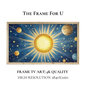May include: A digital art print of a sun with rays of light radiating out, surrounded by stars and planets on a blue background. The text "THE FRAME FOR U" is at the top of the image. The text "FRAME TV ART | 4K QUALITY HIGH RESOLUTION 3840x2160" is at the bottom of the image.