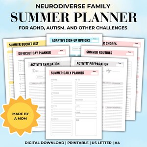 May include: A set of printable summer planner pages for neurodiverse families. The pages are color-coded and include sections for summer bucket lists, difficult day planning, adaptive sign-up options, summer chores, summer routines, activity evaluation, activity preparation, and a summer daily planner. The pages are labeled "Made by a Mom".