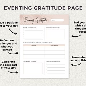 Evening Gratitude Page
Have a Positive End to your day. Reflect on challenges and what you learned. Celebrate the best part of your day. End your day with a daily thought or quote. Remember your accomplishments