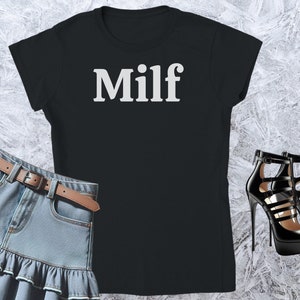 Milf, Girl T-shirt, Fitted Tshirt, Women Shirt, Quote Tee, Funny Text Crewneck, Soft Style, Adult Content