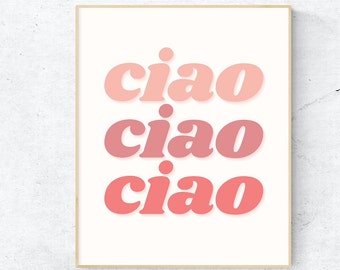 Ciao Print | Italy Prints | Trendy Quote Print | Ciao Poster | Italian Inspired Art | Typography Print | Digital Download | Entryway Art