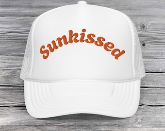 Sunkissed Embroidered Trucker Hat, Foam Trucker Hat, Vacation Hat, Summer Trucker Hat, Women's Trucker Hat, Beach Hat