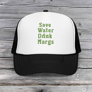 Save Water Drink Margs Embroidered Trucker Hat, Foam Trucker Hat, Vacation Hat, Summer Trucker Hat, Mental Health Hat