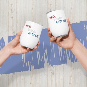 Red Wine and Blue 12oz Wine Tumbler, 4th of July Patriotic USA Tumbler,