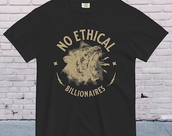 No Ethical Billionaires Unisex garment-dyed heavyweight t-shirt