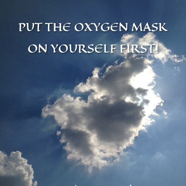 PUT The OXYGEN MASK On Yourself First! Workshop