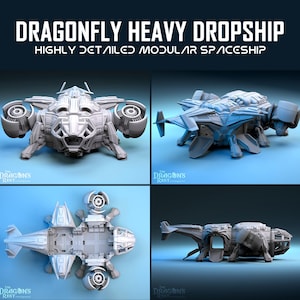 May include: A 3D printed model of a detailed, modular spaceship called the Dragonfly Heavy Dropship. The model is shown in four different views: front, side, top, and bottom.