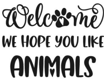 Welcome We Hope You Like Animals
