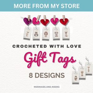 More from my store with 8 design of cute gift tags with baby animals printed on them, crocheted with love. 5 crochet gift tags are hanging from crocheted little hearts and the other 3 are just below.