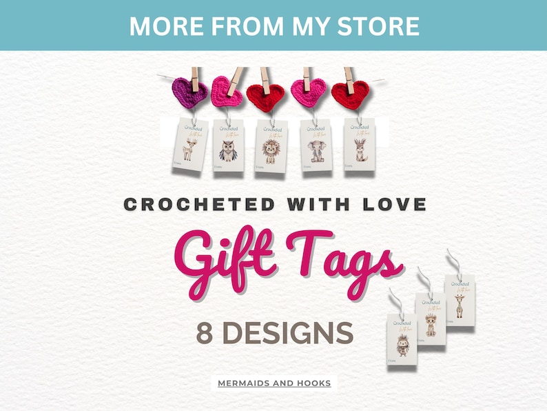 More from my store with 8 design of cute gift tags with baby animals printed on them, crocheted with love. 5 crochet gift tags are hanging from crocheted little hearts and the other 3 are just below.