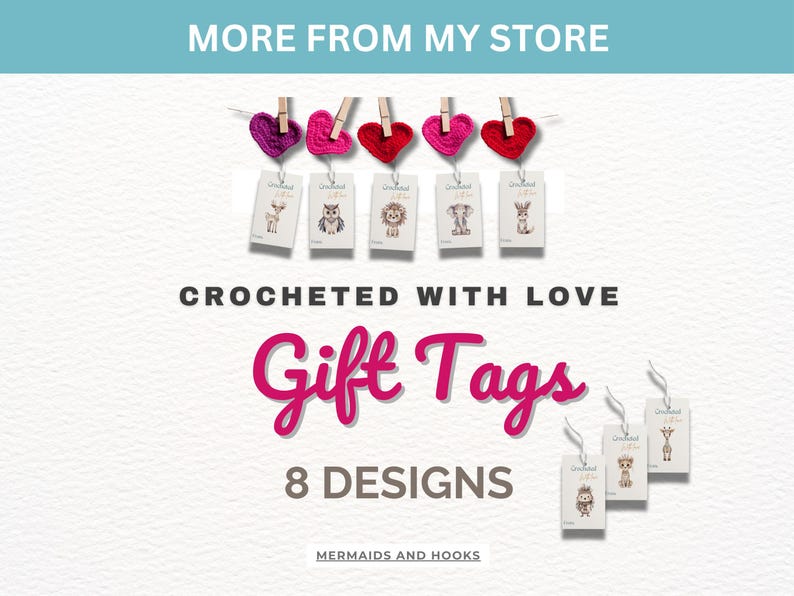 More from my store with 8 design of cute gift tags with baby animals printed on them, crocheted with love. 5 crochet gift tags are hanging from crocheted little hearts and the other 3 are just below.
