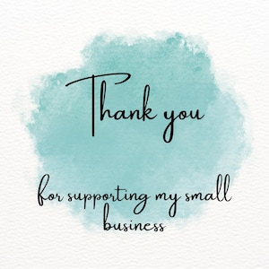 Thank you for supporting my small business.  Teal watercolor wash background with hand-lettered text in black. The text is elegant and simple, conveying gratitude for customer support of a small business. Ideal for thank you cards, social media posts, or small business marketing materials.