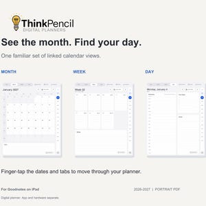 ThinkPencil monthly, weekly and hourly day pages shown side by side. The heading reads “See the month. Find your day.” Finger-tap dates and tabs to move through the linked portrait planner in Goodnotes.