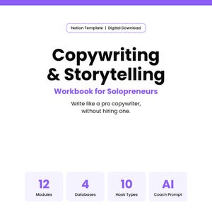 May include: Digital download Notion template for copywriting and storytelling. The workbook is designed for solopreneurs. The image includes the text "Copywriting & Storytelling" and "Workbook for Solopreneurs". It also lists 12 modules, 4 databases, 10 hook types, and an AI coach prompt.