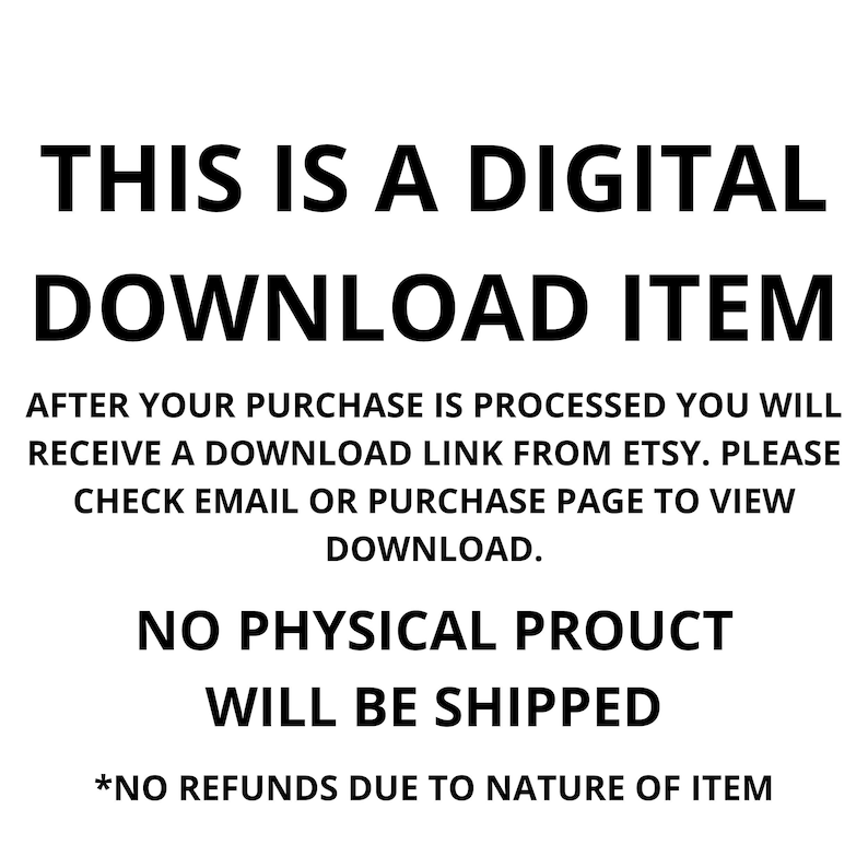 Op de afbeelding: Witte achtergrond met zwarte tekst met de tekst "THIS IS A DIGITAL DOWNLOAD ITEM." Extra tekst legt het downloadproces uit en dat er geen fysiek product wordt verzonden. Er staat ook dat er geen restitutie is.