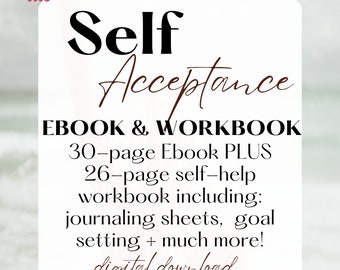 Self Acceptance E-Book + Workbook - DIGITAL DOWNLOAD - Self Help - Digital Habit Tracker, Daily Check-in - Journaling - Printable Mindset