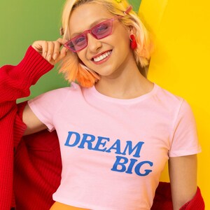 Dream Big Motivational T-Shirt , Pastel Aesthetic Crop Tee for Women , Inspirational Positive Quote Shirt , Uplifting Gift