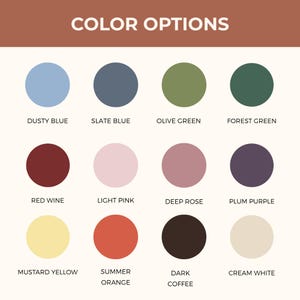 May include: A color chart titled COLOR OPTIONS featuring twelve circular swatches labeled Dusty Blue, Slate Blue, Olive Green, Forest Green, Red Wine, Light Pink, Deep Rose, Plum Purple, Mustard Yellow, Summer Orange, Dark Coffee, and Cream White.