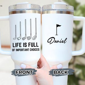 Golf Tumbler 40oz – Personalized Golfer Gift, Life Is Full of Important Choices Cup, Custom Golf Coach or Dad Mug, Funny Golf Present
