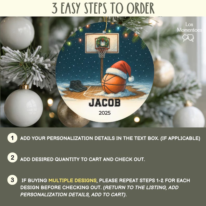 May include: Round Christmas ornament featuring a basketball with a Santa hat, a basketball hoop, and the name "JACOB" with the year "2025". The ornament is set against a snowy winter scene. The text "3 EASY STEPS TO ORDER" is at the top.