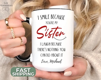 Funny Sister Mug Humorous Coffee Cup from Brother Sibling Gift for Sister Birthday, Christmas, or Personalized Funny Sister Present