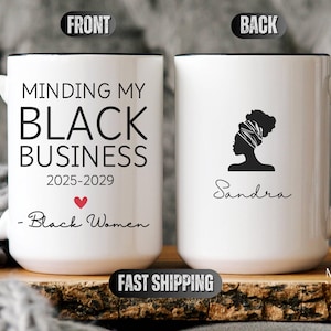 Minding My Black Business Personalized Mug | Empowering Ceramic Coffee Mug for Black Women | Self-Care, Inspirational 2025-2029