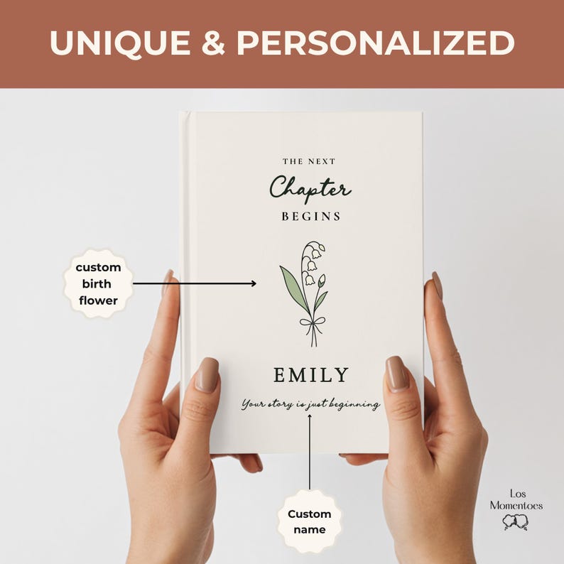 May include: A cream-coloured book cover with the text "THE NEXT Chapter BEGINS" and the name "EMILY". It features a lily of the valley illustration and the phrase "Your story is just beginning". The words "UNIQUE & PERSONALIZED" are at the top.