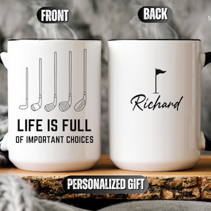 Life Is Full of Important Choices Golf Mug – Funny Coffee Cup for Golfers – Personalized Gift for Dad, Husband, or Father’s Day