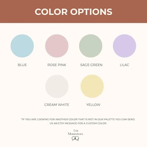May include: A color chart titled COLOR OPTIONS featuring six circular swatches in blue, rose pink, sage green, lilac, cream white, and yellow. Text below reads: IF YOU ARE LOOKING FOR ANOTHER COLOR THAT IS NOT IN OUR PALETTE YOU CAN SEND US AN ETSY MESSAGE FOR A CUSTOM COLOR. Los Momentoes logo at bottom.